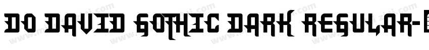 DO David Gothic Dark Regular字体转换